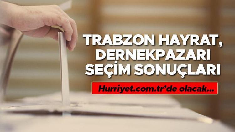 Trabzon Hayrat ve Dernekpazarı Cumhurbaşkanlığı 28 Mayıs (2.tur) 2023 seçim sonuçları Hürriyet.com.trde olacak | İşte Hayrat ve Dernekpazarı 14 Mayıs seçim sonuçları ve son oy oranları
