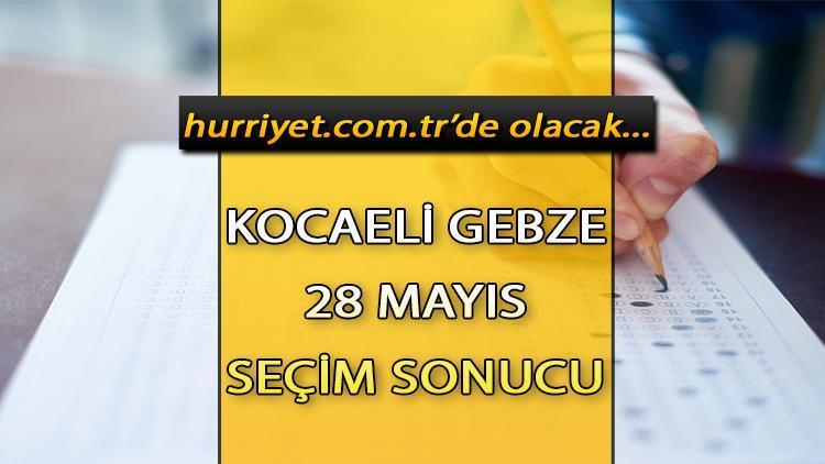 Kocaeli Gebze Cumhurbaşkanlığı 28 Mayıs (2.tur) 2023 seçim sonuçları Hürriyet.com.trde olacak | İşte Gebze ilçesi 14 Mayıs seçim sonuçları ve son oy oranları