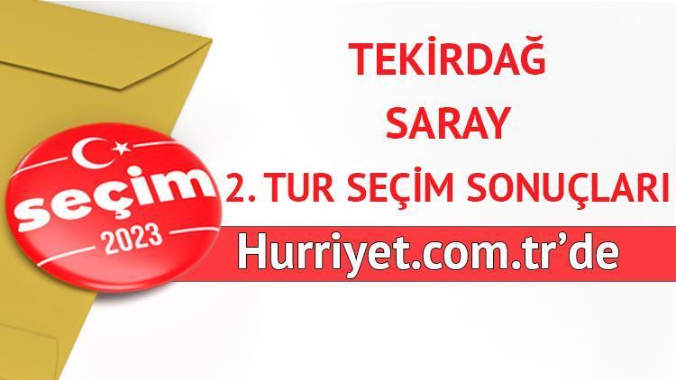 Tekirdağ Saray Cumhurbaşkanlığı 28 Mayıs (2.tur) 2023 seçim sonuçları Hürriyet.com.trde olacak | İşte Saray ilçesi 14 Mayıs seçim sonuçları ve son oy oranları