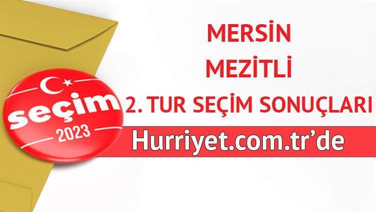 Mersin Mezitli Cumhurbaşkanlığı 28 Mayıs (2.tur) 2023 seçim sonuçları Hürriyet.com.trde olacak | İşte Mezitli ilçesi 14 Mayıs seçim sonuçları ve son oy oranları