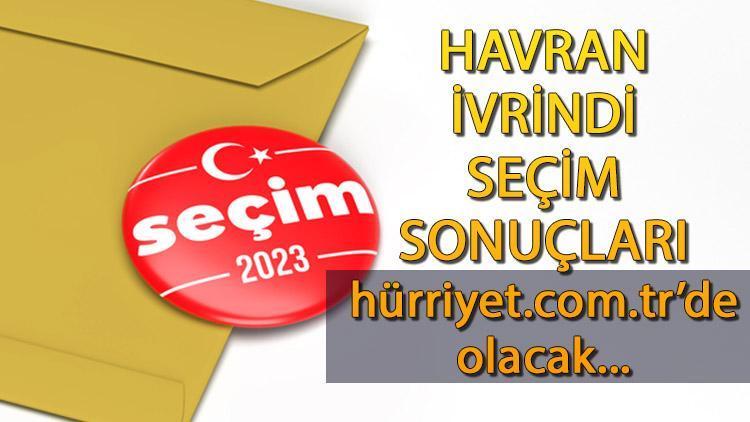 Balıkesir Havran, İvrindi Cumhurbaşkanlığı 28 Mayıs (2.tur) 2023 seçim sonuçları Hürriyet.com.trde olacak | İşte Havran, İvrindi ilçesi 14 Mayıs seçim sonuçları ve son oy oranları