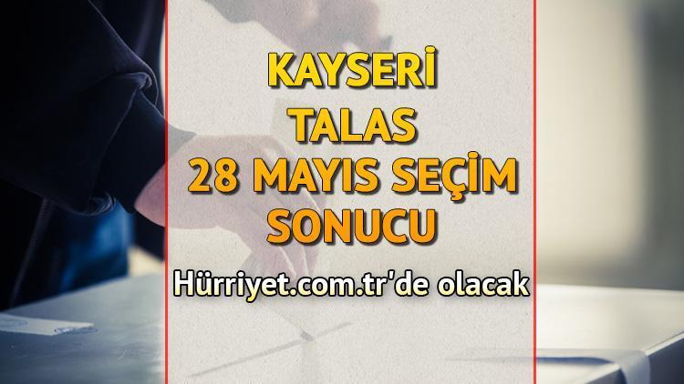 Kayseri Talas Cumhurbaşkanlığı 28 Mayıs (2.tur) 2023 seçim sonuçları Hürriyet.com.trde olacak | İşte Talas ilçesi 14 Mayıs seçim sonuçları ve son oy oranları