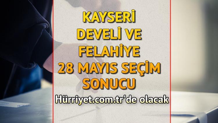 Kayseri Develi, Felahiye Cumhurbaşkanlığı 28 Mayıs (2.tur) 2023 seçim sonuçları Hürriyet.com.trde olacak | İşte Develi ve Felahiye ilçeleri 14 Mayıs seçim sonuçları ve son oy oranları