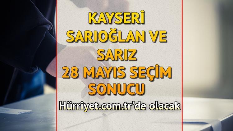 Kayseri Sarıoğlan, Sarız Cumhurbaşkanlığı 28 Mayıs (2.tur) 2023 seçim sonuçları Hürriyet.com.trde olacak | İşte Sarıoğlan ve Sarız ilçeleri 14 Mayıs seçim sonuçları ve son oy oranları