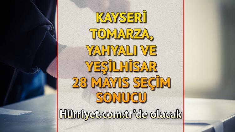 Kayseri Tomarza, Yahyalı, Yeşilhisar Cumhurbaşkanlığı 28 Mayıs (2.tur) 2023 seçim sonuçları Hürriyet.com.trde olacak | İşte Tomarza, Yahyalı ve Yeşilhisar seçim sonuçları