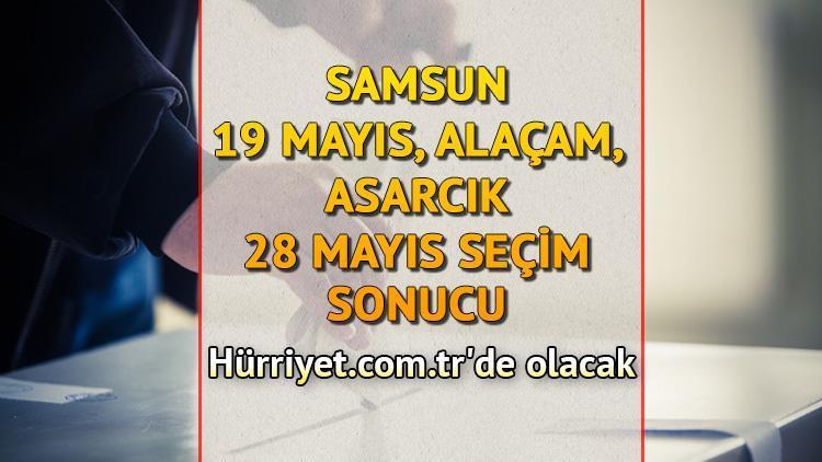 Samsun 19 Mayıs, Alaçam, Asarcık Cumhurbaşkanlığı 28 Mayıs (2.tur) 2023 seçim sonuçları Hürriyet.com.trde olacak | İşte 19 Mayıs, Alaçam ve Asarcık ilçeleri 14 Mayıs seçim sonuçları ve son oy oranları