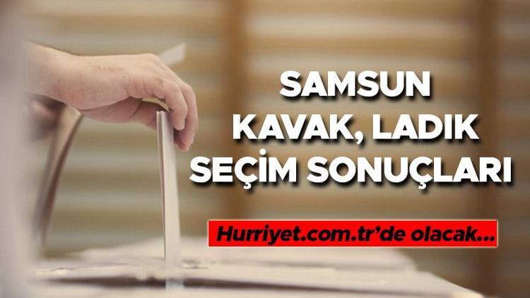 Samsun Kavak, Ladik Cumhurbaşkanlığı 28 Mayıs (2.tur) 2023 seçim sonuçları Hürriyet.com.trde olacak | Kavak, Ladik ilçeleri 14 Mayıs seçim sonuçları ve son oy oranları