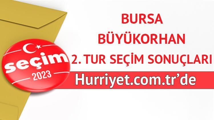 Bursa Büyükorhan Cumhurbaşkanlığı 28 Mayıs (2.tur) 2023 seçim sonuçları Hürriyet.com.trde olacak | İşte Büyükorhan ilçesi 14 Mayıs seçim sonuçları ve son oy oranları
