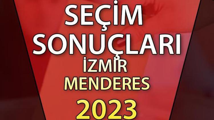 İzmir Menderes 2. tur seçim sonuçları 28 Mayıs 2023 | Menderes ilçesi 28 Mayıs Cumhurbaşkanlığı seçim sonucu ve son oy oranları