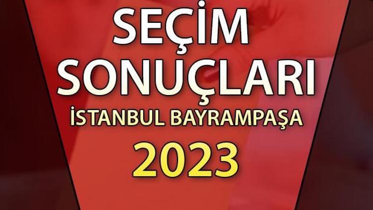 İstanbul Bayrampaşa Cumhurbaşkanlığı 28 Mayıs (2.tur) 2023 seçim sonuçları | Bayrampaşa ilçesi 14 ve 28 Mayıs seçim sonuçları ve son oy oranları