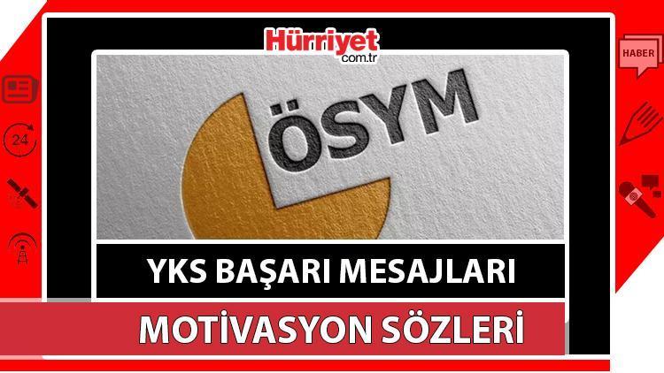 YKS SINAVI BAŞARI MESAJLARI 2023: YKS başarı ve motivasyon sözleri için sosyal medya mesajları