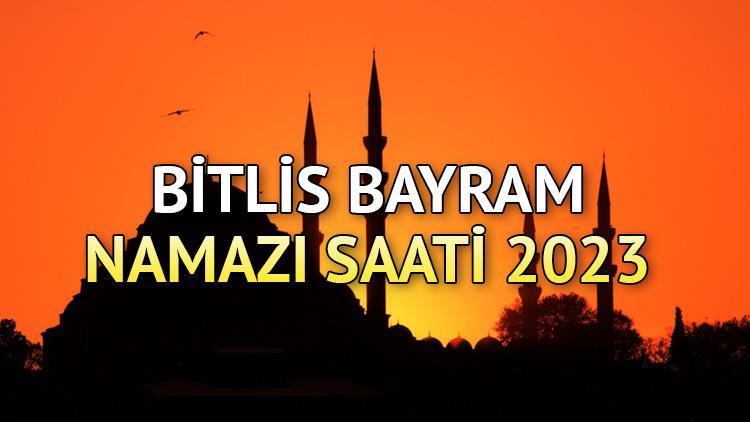 Bitlis bayram namazı saati 2023 (Diyanet) || Kurban Bayramı namazı Bitliste saat kaçta, ne zaman kılınacak 28 Haziran Çarşamba Bitlis bayram namazı vakti