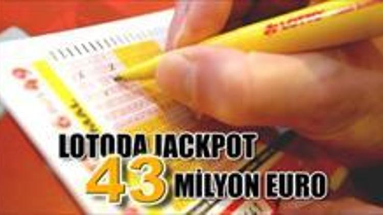 LOTODA JACKPOT 43 MİLYON EURO