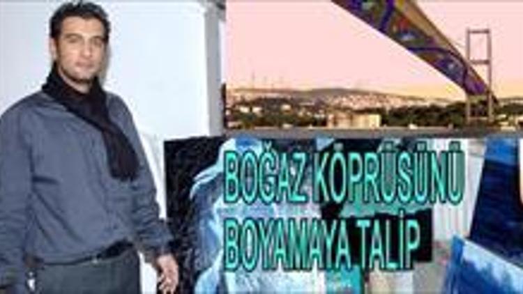 Boğaz Köprüsünü boyamaya talip