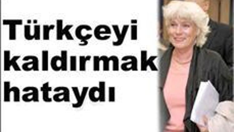 Türkçeyi kaldırmak hataydı