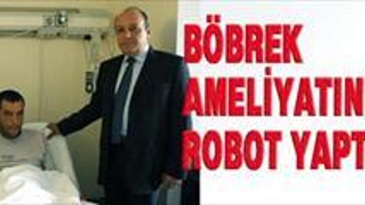 Da Vinci  robotuyla böbrek ameliyatı