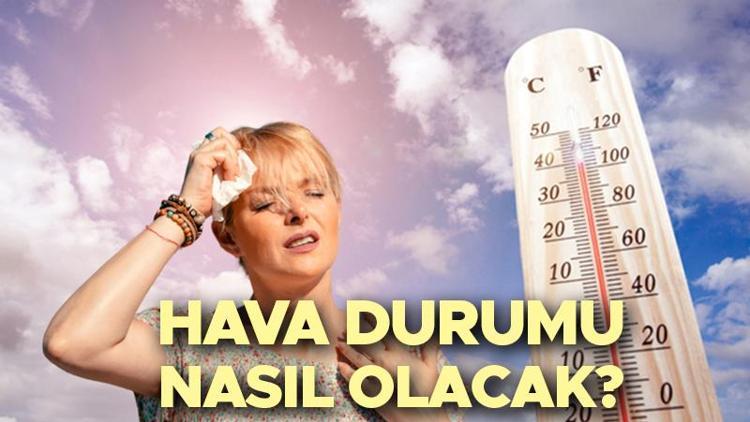 Son hava durumu tahminlerini Meteoroloji yayınladı Bugün hava nasıl olacak Havalar ne zaman serinleyecek 20 Temmuz için sağanak uyarısı