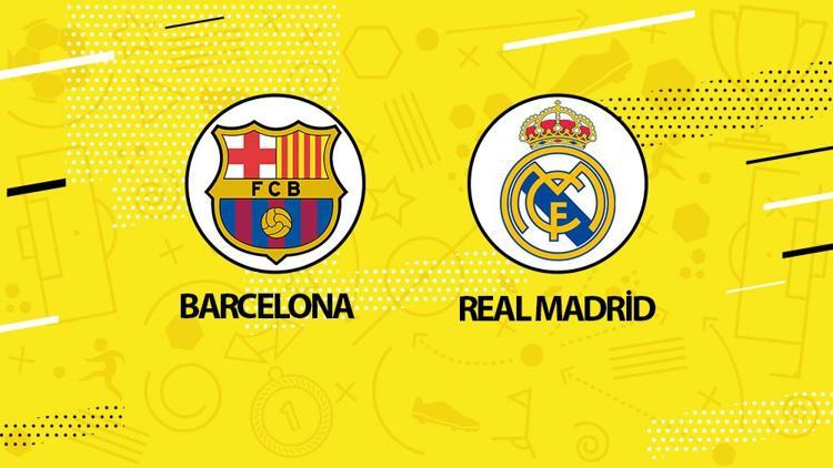 Barcelona Real Madrid maçı ne zaman saat kaçta Barcelona Real Madrid maçı hangi kanalda, şifreli mi İşte canlı yayın bilgileri
