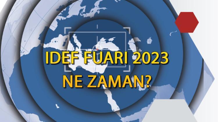 Savunma Sanayi Fuarı 2023 || IDEF fuarı nerede İdef Fuarına kimler girebilir