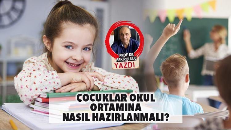 Çocuklar okul ortamına nasıl hazırlanmalı