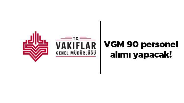 VGM personel alımı başvuru şartları ve detaylar.... Vakıflar Genel Müdürlüğü 90 sözleşmeli personel alımı yapacak