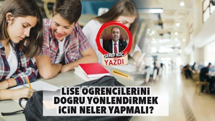 Lise öğrencilerini doğru yönlendirmek için neler yapmalı