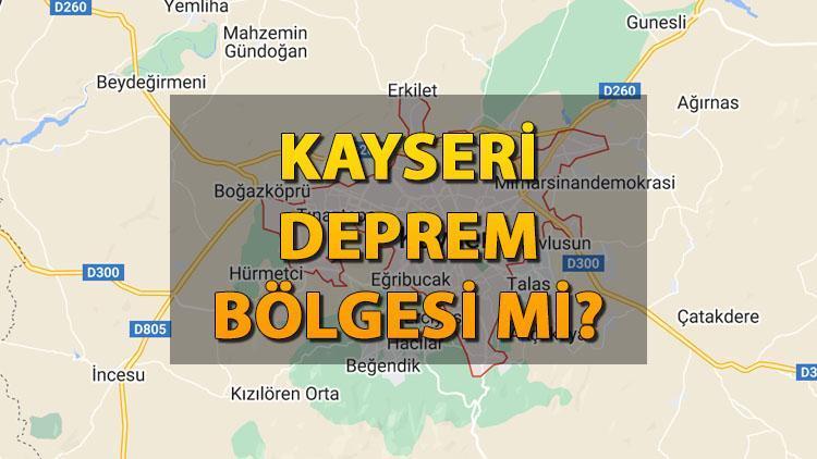 Kayseri deprem bölgesi mi, fay hattı geçiyor mu Kayseri kaçıncı derece riskli il