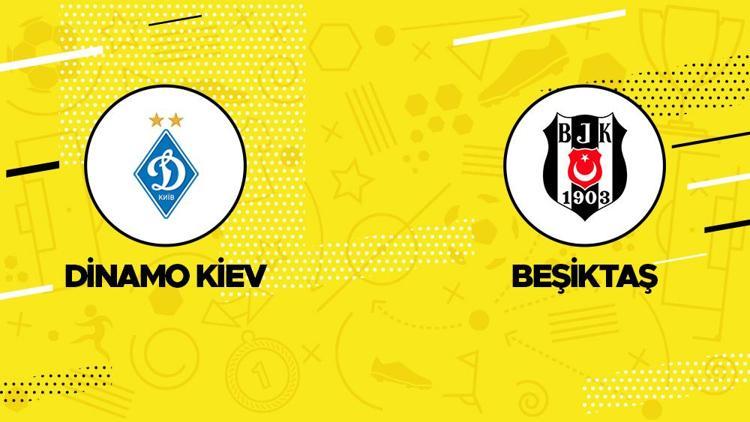 Dinamo Kiev Beşiktaş maçı ne zaman, saat kaçta, hangi kanalda İşte canlı yayın bilgileri