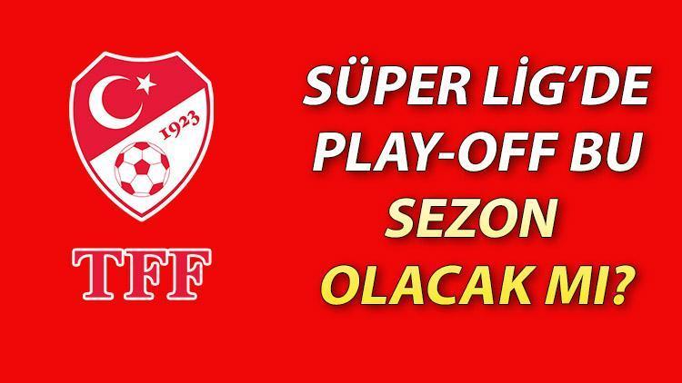 Süper Lig play-off sistemi nedir, şampiyon nasıl belirleniyor Süper Lig’de play-off bu sezon (2023-2024) uygulanacak mı TFF’den açıklama
