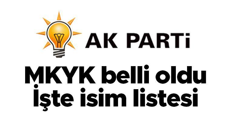 AK Parti’de MKYK belli oldu... İşte isim listesi