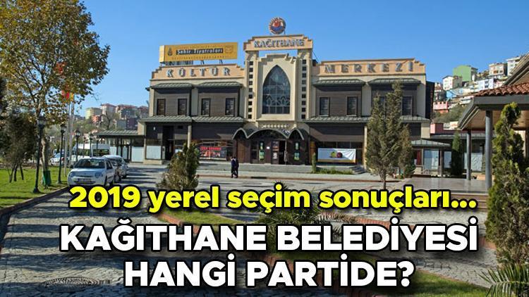 Kağıthane Belediyesi hangi partide Kağıthane Belediye Başkanı kimdir 2019 Kağıthane yerel seçim sonuçları…