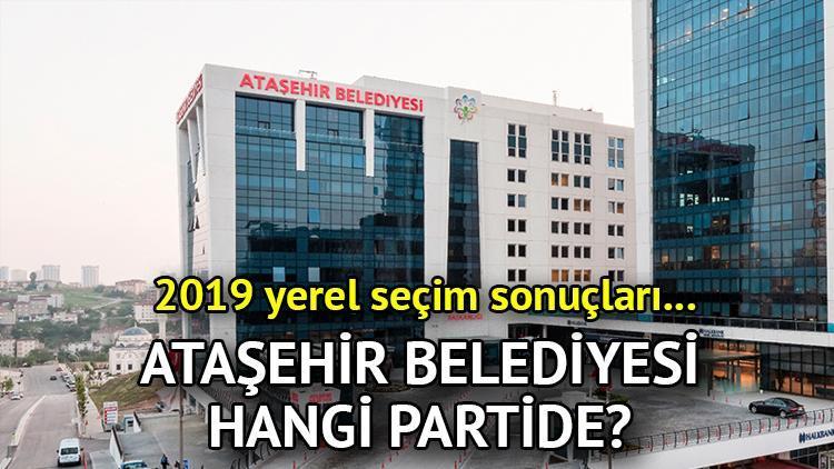 Ataşehir Belediyesi hangi partide Ataşehir Belediye Başkanı kimdir 2019 Ataşehir yerel seçim sonuçları…