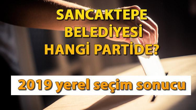 Sancaktepe Belediyesi hangi partide Sancaktepe Belediye Başkanı kimdir İşte, 2019 Sancaktepe yerel seçim sonuçları
