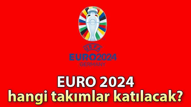 EURO 2024 HANGİ ÜLKELER KATILIYOR İşte, Avrupa Şampiyonası’na katılması kesinleşen ülkeler