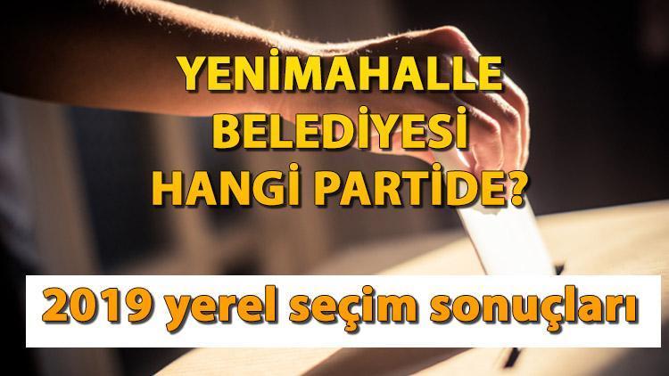 Yenimahalle Belediyesi hangi partide Yenimahalle Belediye Başkanı kimdir 2019 Ankara Yenimahalle yerel seçim sonuçları…
