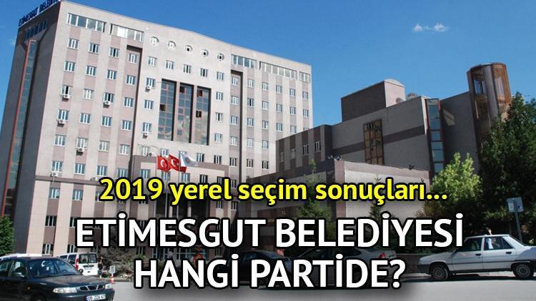 Etimesgut Belediyesi hangi partide Etimesgut Belediye Başkanı kimdir 2019 Etimesgut yerel seçim sonuçları...