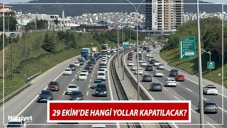 29 Ekim trafiğe kapatılacak yollar hangileri | İstanbulda 29 Ekim Pazar günü hangi yollar kapalı İstanbul Valiliğinden 15 Temmuz Şehitler Köprüsü açıklaması