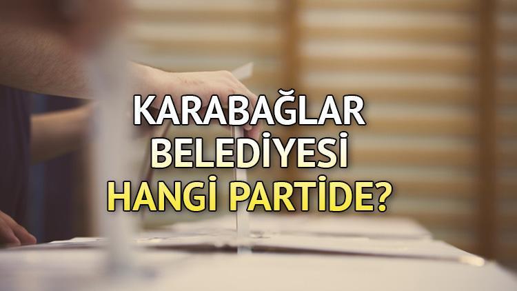 Karabağlar Belediyesi hangi partide Karabağlar Belediye Başkanı kimdir 2019 Karabağlar yerel seçim sonuçları...