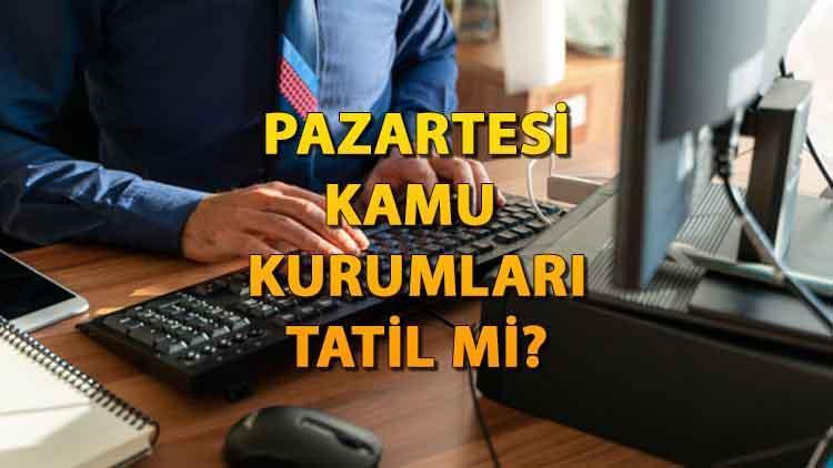 20 Kasım bugün kamu kurumları tatil mi, kapalı mı, açık mı Bugün kamu kurumları ve memurlar idari izinli mi