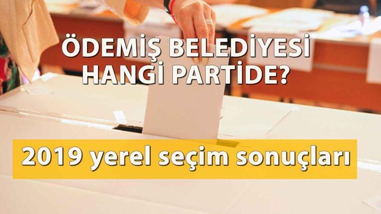 Ödemiş Belediyesi hangi partide Ödemiş Belediye Başkanı kimdir İşte, 2019 İzmir Ödemiş ilçesi yerel seçim sonuçları