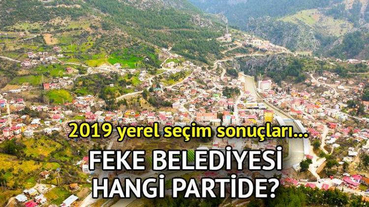 Feke Belediyesi hangi partide Adana Feke Belediye Başkanı kimdir 2019 Feke yerel seçim sonuçları...