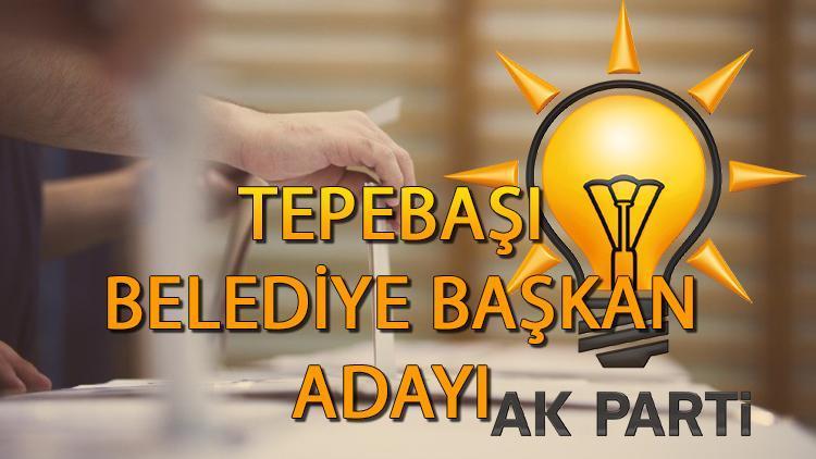 AK Parti Tepebaşı Belediye Başkanı adayı kim oldu, açıklandı mı 2024 Ak Parti Eskişehir Tepebaşı Belediye başkan adayı belli oldu
