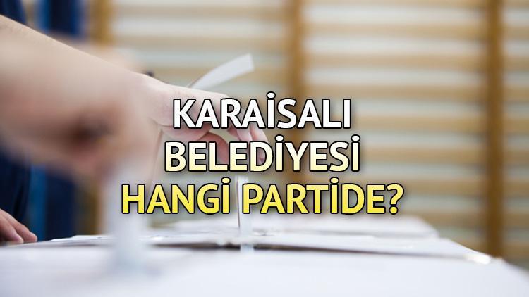 Karaisalı Belediyesi hangi partide Adana Karaisalı Belediye Başkanı kimdir 2019 Karaisalı yerel seçim sonuçları...