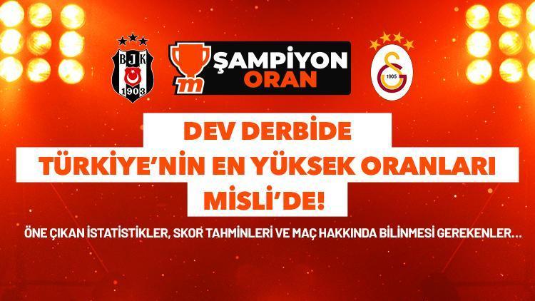 Beşiktaş-Galatasaray derbisine Türkiyenin en yüksek iddaa oranları burada Şampiyon Oran, Mislide...