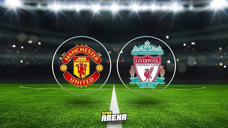 FA CUP || Manchester United- Liverpool maçı ne zaman, saat kaçta, hangi kanalda