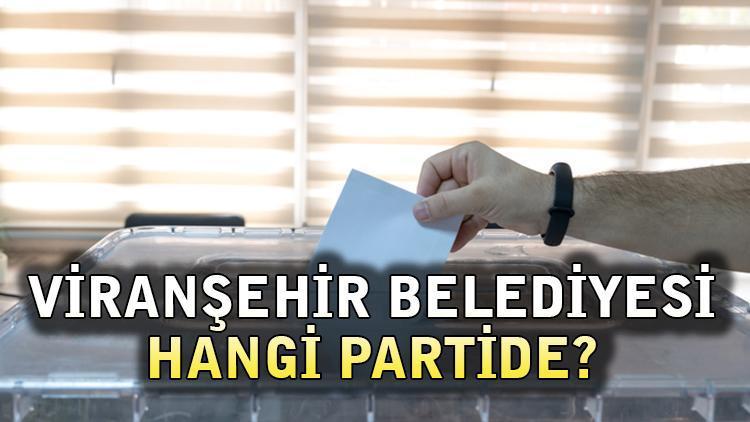 Viranşehir Belediyesi hangi partide, Viranşehir Belediye Başkanı hangi partiden seçildi 2019 yerel seçim sonuçları