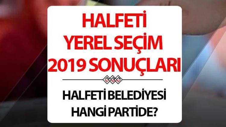 Halfeti Belediyesi hangi partide Şanlıurfa Halfeti Belediye Başkanı kimdir 2019 Halfeti yerel seçim sonuçları...