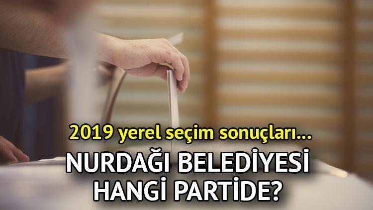 Nurdağı Belediyesi hangi partide Gaziantep Nurdağı Belediye Başkanı kimdir 2019 Nurdağı yerel seçim sonuçları...