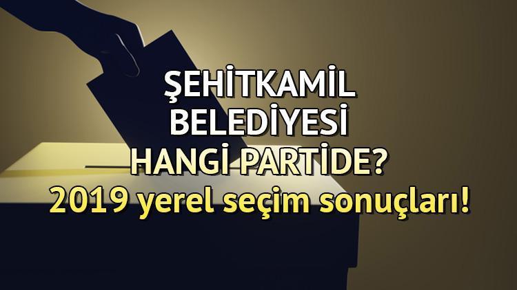 Şehitkamil Belediyesi hangi partide Gaziantep Şehitkamil Belediye Başkanı kimdir 2019 Şehitkamil yerel seçim sonuçları...
