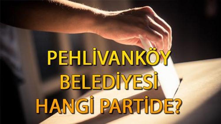 Pehlivanköy Belediyesi hangi partide Kırklareli Pehlivanköy Belediye Başkanı kimdir, hangi partiden Pehlivanköy 2019 yerel seçim sonuçları...
